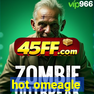 hot omeagle